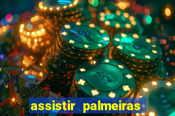 assistir palmeiras futebol play