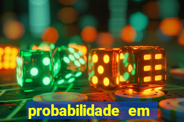 probabilidade em jogos de azar