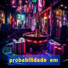 probabilidade em jogos de azar