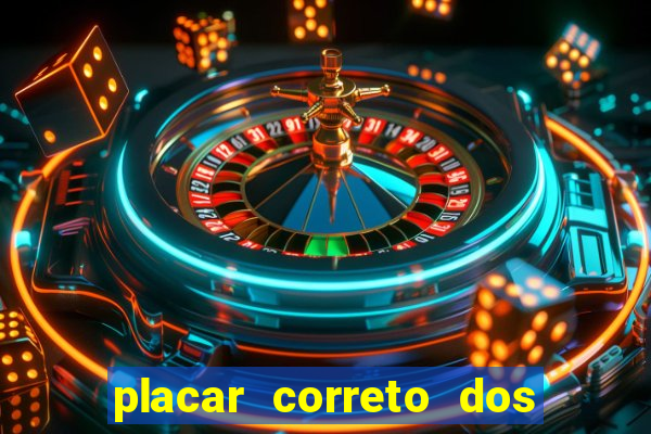 placar correto dos jogos de hoje