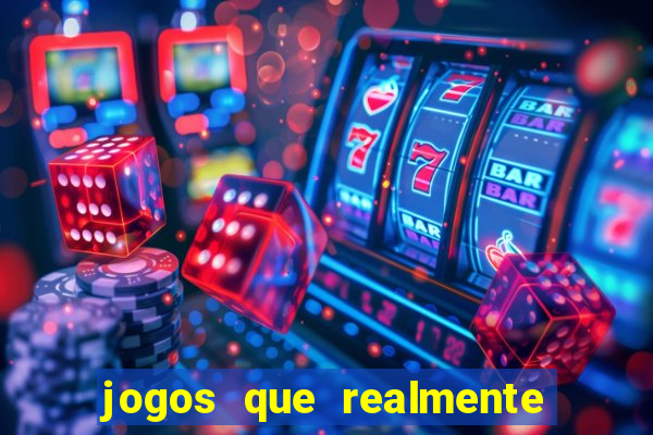 jogos que realmente pagam sem precisar depositar dinheiro