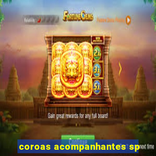 coroas acompanhantes sp