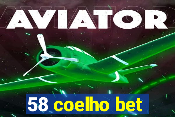 58 coelho bet