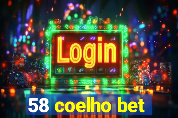 58 coelho bet