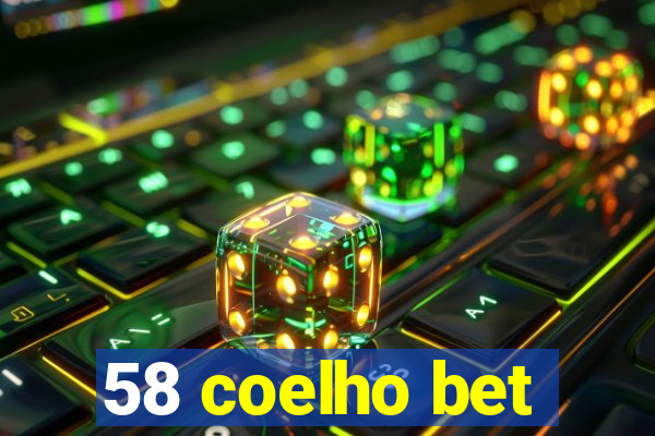 58 coelho bet