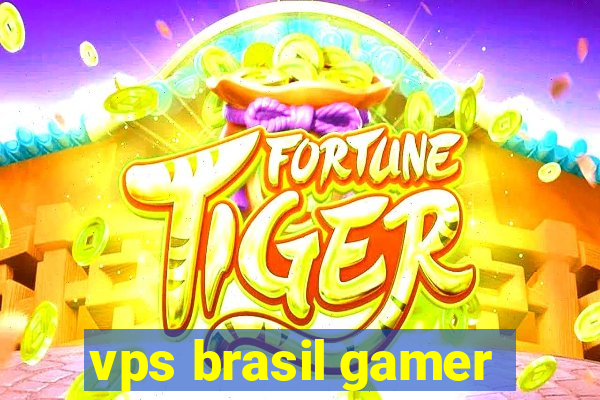 vps brasil gamer