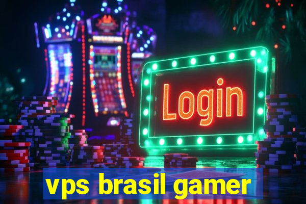 vps brasil gamer