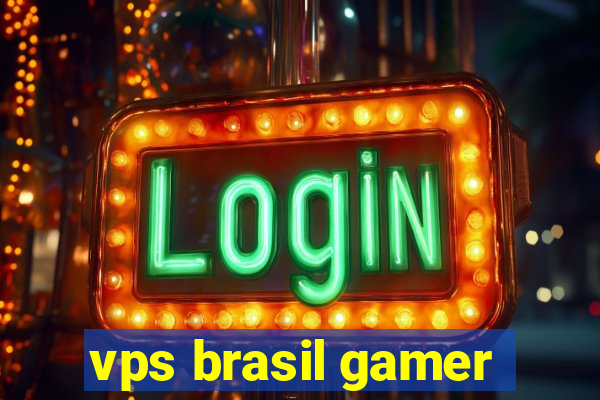 vps brasil gamer