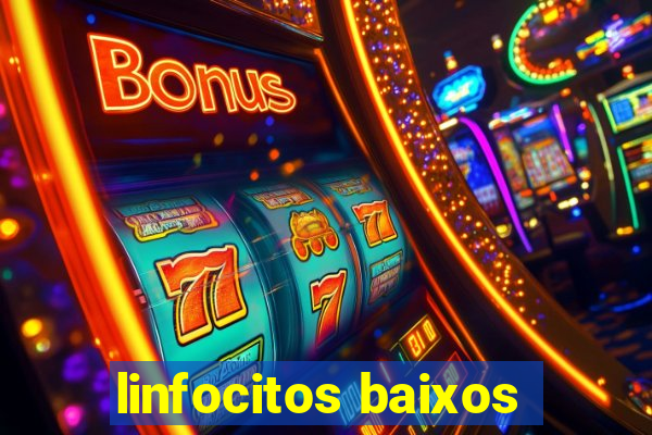 linfocitos baixos