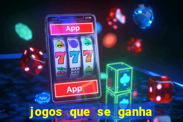 jogos que se ganha dinheiro de verdade