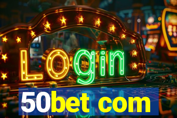 50bet com