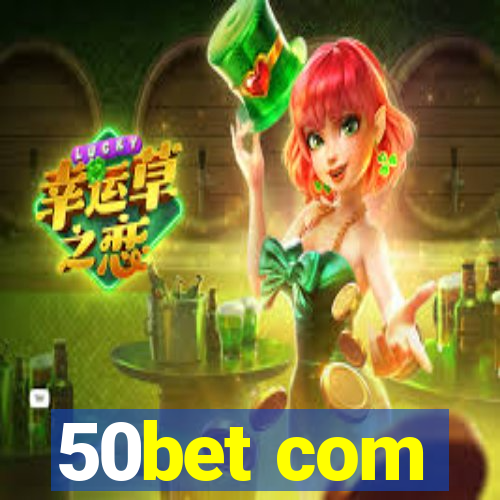 50bet com