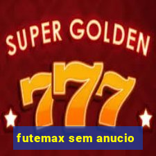 futemax sem anucio