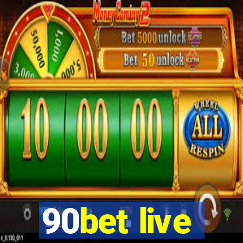 90bet live