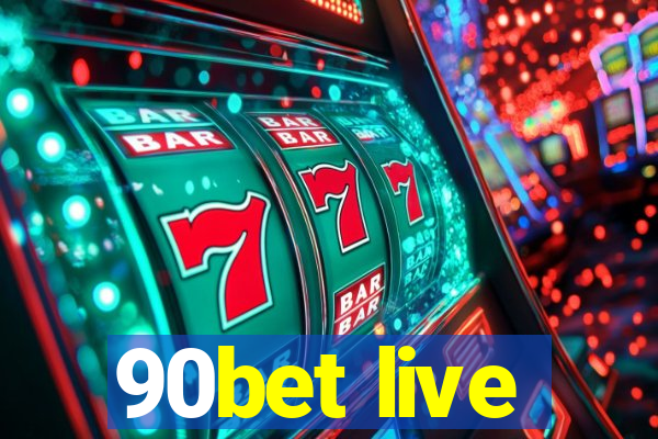 90bet live