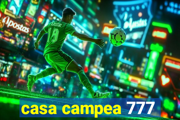 casa campea 777