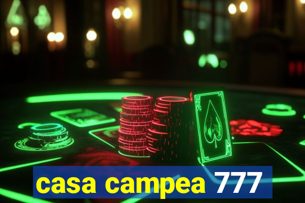 casa campea 777