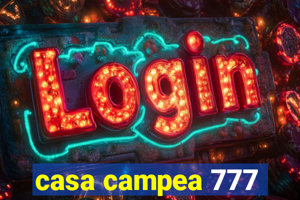 casa campea 777