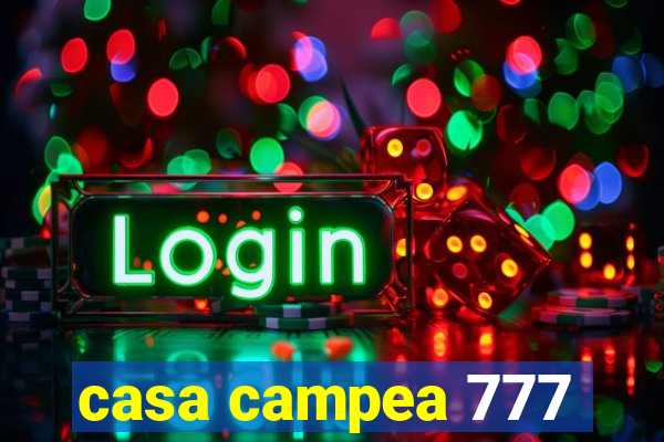 casa campea 777