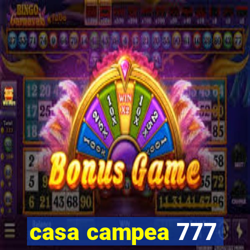 casa campea 777