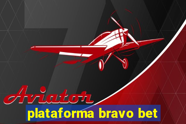 plataforma bravo bet