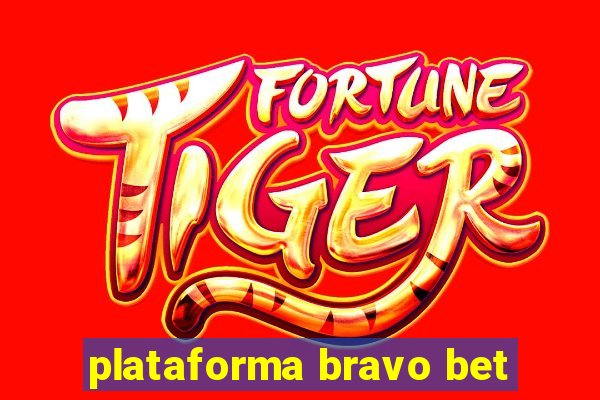 plataforma bravo bet