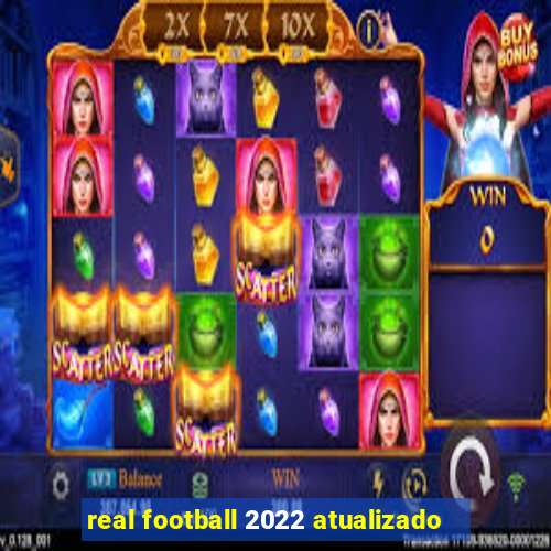 real football 2022 atualizado