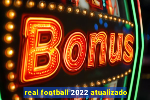 real football 2022 atualizado