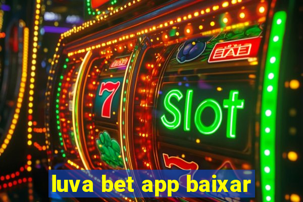 luva bet app baixar