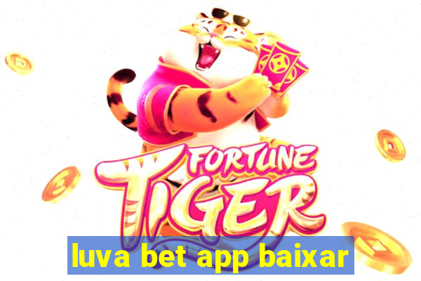 luva bet app baixar