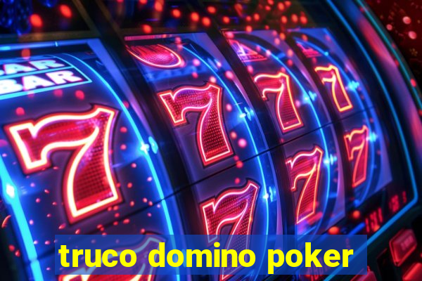 truco domino poker