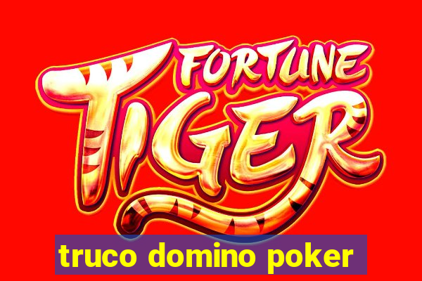 truco domino poker