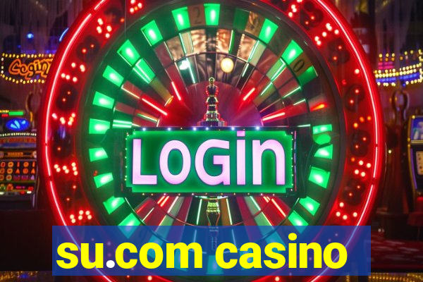 su.com casino