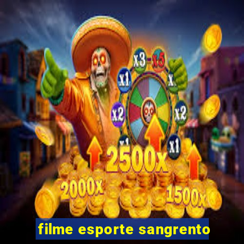 filme esporte sangrento