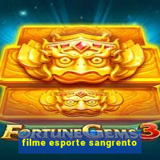 filme esporte sangrento