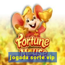 jogada sorte vip