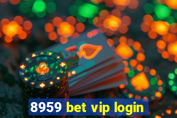 8959 bet vip login