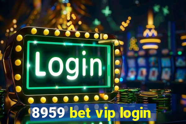 8959 bet vip login