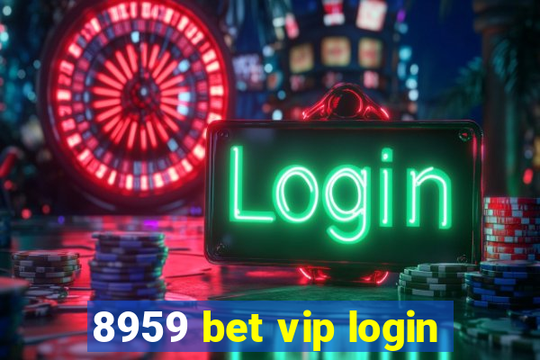 8959 bet vip login