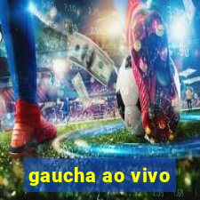 gaucha ao vivo