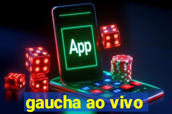 gaucha ao vivo