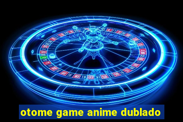 otome game anime dublado