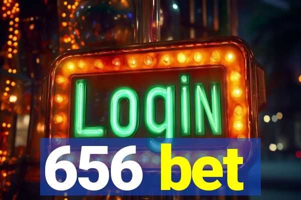 656 bet