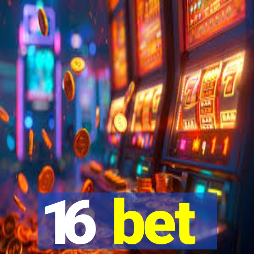 16 bet