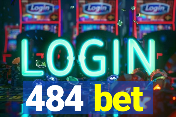 484 bet