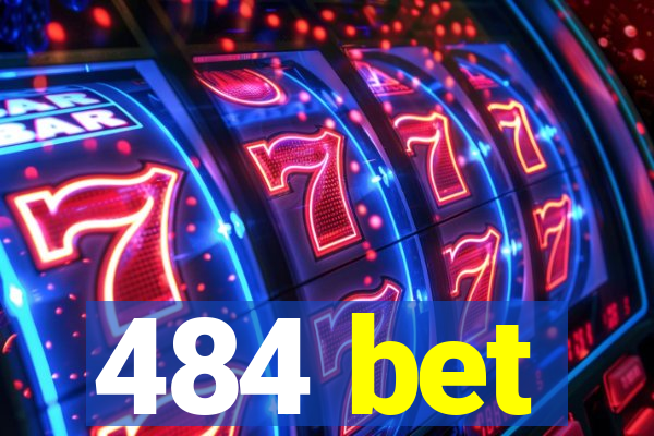 484 bet