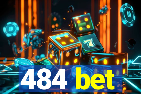 484 bet