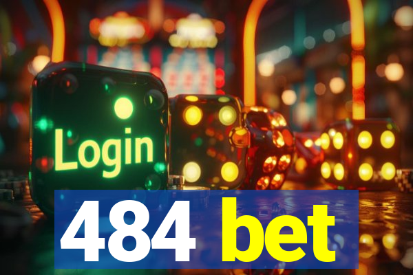 484 bet