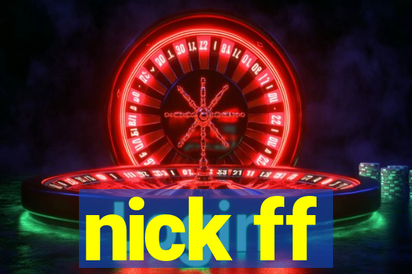 nick ff