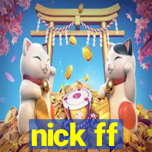 nick ff